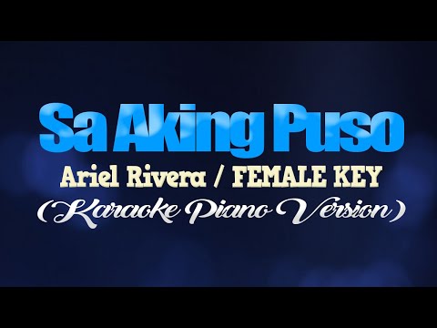 SA AKING PUSO - Ariel Rivera/FEMALE KEY (KARAOKE PIANO VERSION)