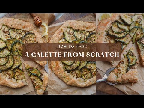 How To Make A Galette | Zucchini Galette