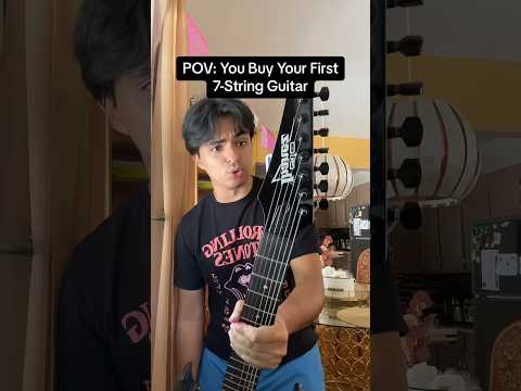 POV: You Buy Your First 7-String Guitar 🎸