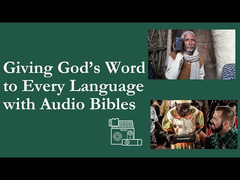 Giving God's Word to Every Language with Audio Bibles