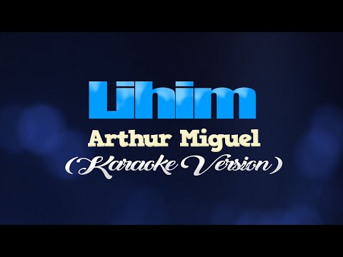 LIHIM - Arthur Miguel (CoversPH KARAOKE VERSION)