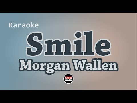 Morgan Wallen - Smile (Karaoke with Lyrics)