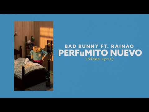 Bad Bunny, RaiNao - PERFuMITO NUEVO (Video Lyrics)