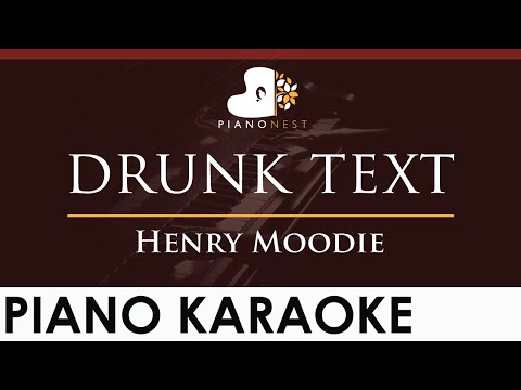 Henry Moodie - drunk text - HIGHER Key (Piano Karaoke Instrumental)