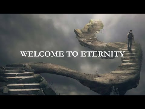 Ep. 1 - Welcome to Eternity | How You Can Be Sure You Will Spend Eternity With God