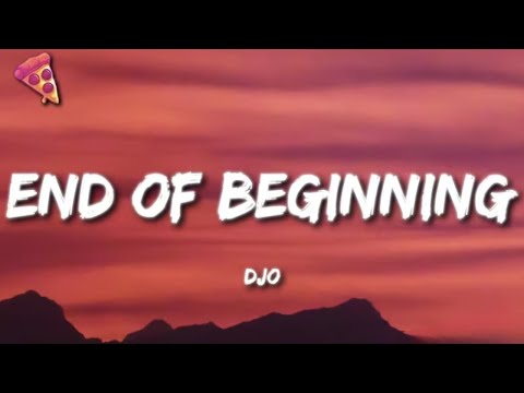 Djo - End of Beginning (Lyrics and No Ads)