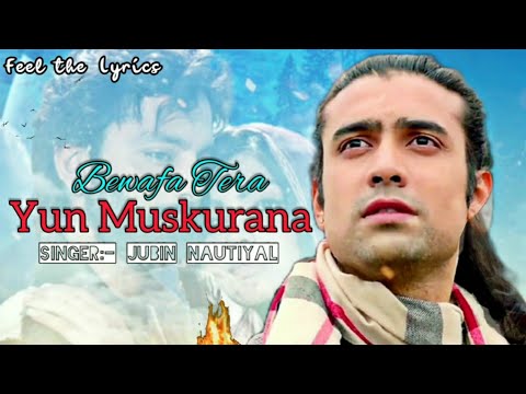 Bewafa Tera Yun Muskurana (LYRICS)- Jubin Nautiyal | Rashmi Virag, Meet Bros| Himansh K,Akanksha P