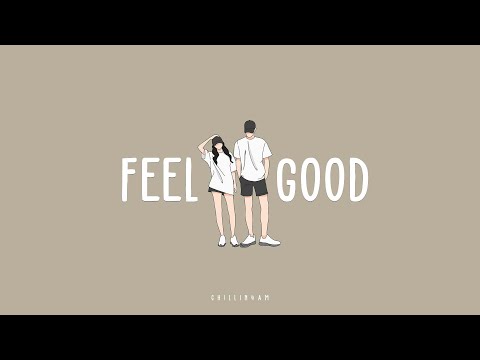 【 playlist 】Feel Good | Morning Chill Playlist 🌞 Songs to Keep You Calm and Inspired  ~ Chillin 4AM