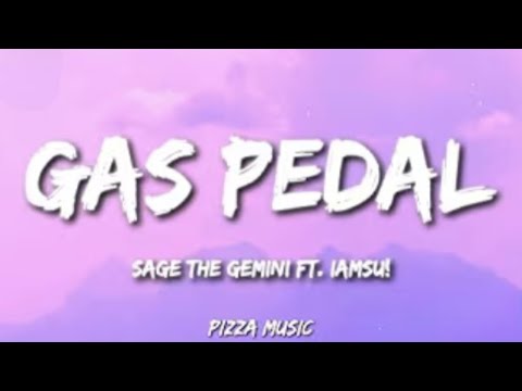 Sage The Gemini - Gas Pedal (Lyrics) ft. Iamsu!