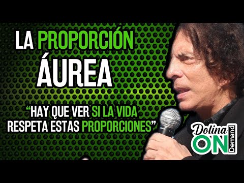 [PROPORCIÓN ÁUREA] DOLINA EXPLICA cómo condiciona LA VIDA del Hombre