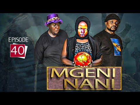 "MGENI NANI" Episode [No 40]