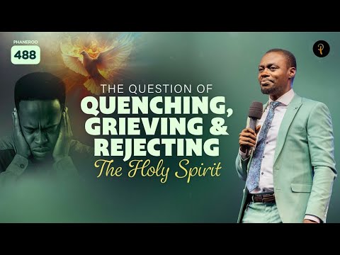 The Question Of Quenching, Grieving & Rejecting The Holy Spirit | Phaneroo 488 | Ap. Grace Lubega