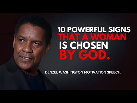 10 Powerful Signs That a Woman Is Chosen by God - Denzel Washington Best Motivational Speech. #god