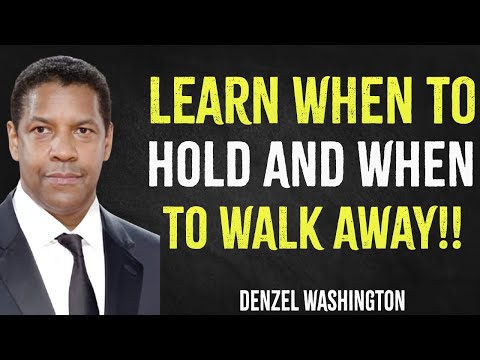 Learn When to Hold On and When to Walk Away | Denzel Washington Motivation