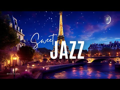 🎶Sweet Jazz Paris 🗼 -  🌃 Night Symphony: Jazz Under the Stars of Paris ✨#jazzmusic