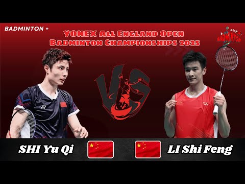 Li SHI FENG (CHN) vs SHI YU QI (CHN) | YONEX All England Open 2025