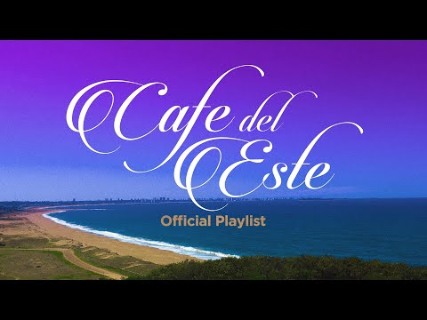 Cafe del Este - Lounge & Chill Sessions