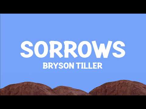 @BrysonTiller - Sorrows (Lyrics)