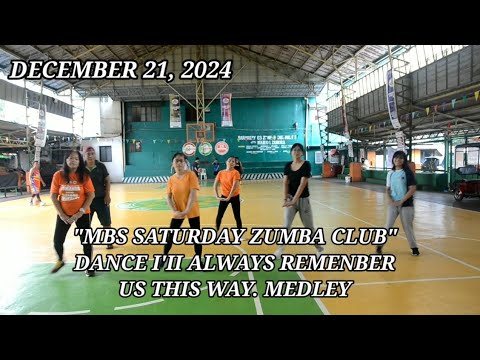 DECEMBER  21, 2021/ MBS SATURDAY ZUMBA CLUB DANCE I'II ALWAYS REMEMBER US THIS WAY.