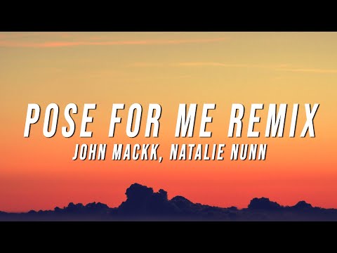 John Mackk - Pose For Me Remix (Lyrics) ft. Natalie Nunn