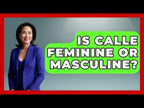 Is Calle Feminine Or Masculine? - Gender Equality Network