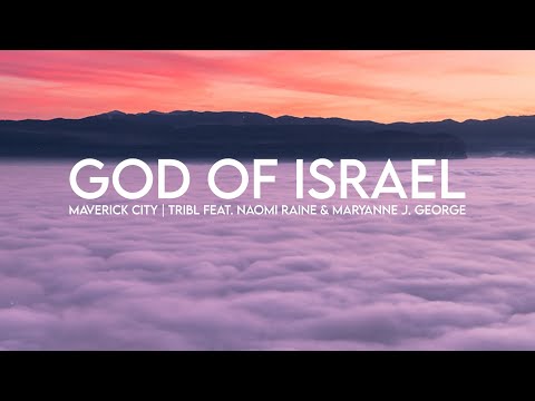 God of Israel (feat. Naomi Raine & Maryanne J. George) - Maverick City | TRIBL (Lyrics)