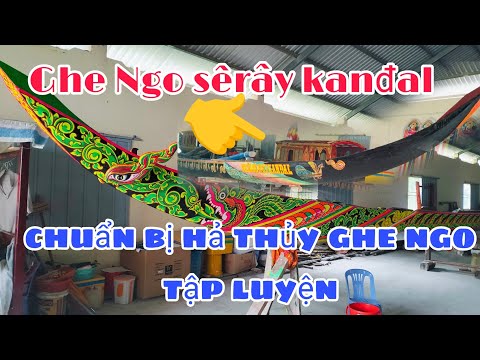 Ghe ngo chùa sê rây kanđan chuẩn bị hả thủy ghe ngo tập luyện