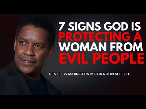 7 Signs God Is Protecting a Woman from Evil People - Denzel Washington Best Motivational Speech.