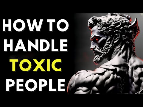 How To Handle Toxic People | 10 Stoic Ways From Marcus Aurelius | Dealing with Toxicity Effectively