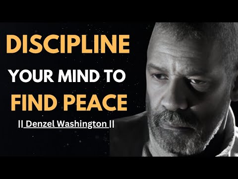 DISCIPLINE YOUR MIND TO FIND PEACE ! POWERFUL SPEECH |#denzelwashington |