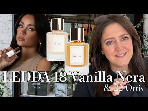 LEDDA 18 VANILLA NERA + 22 Orris | FIRST Impressions & Comparisons |  🌻🥰