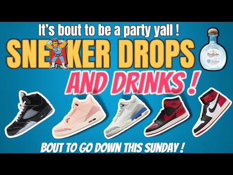 SNEAKER DROPS AND DRINKS ! ALL THE MUST COPS IN FEBRUARY AND MORE !!