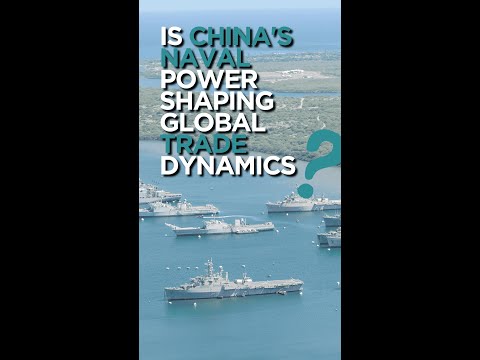 Is China's Naval Power Shaping Global Trade Dynamics? | James Paterson