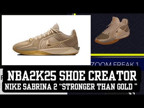 NIKE SABRINA 2 " STRONGER THAN GOLD" NBA2K25 SHOE CREATOR