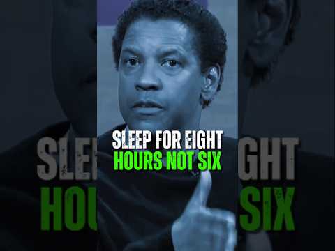 Denzel Washington's Advice: Sleep 8 Hours, Not 6!