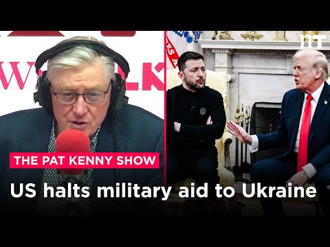 Trump has a 'clear admiration for Putin': US halts all military aid to Ukraine | Newstalk