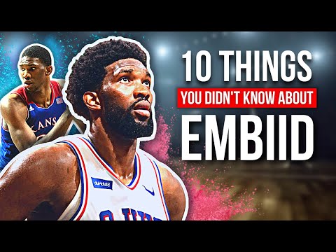 10 Things You Didn't Know About Joel Embiid