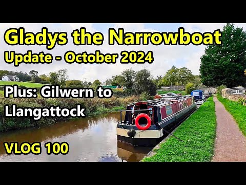 Gilwern to Llangattock, PLUS Gladys the Narrowboat Update October 2024,  VLOG 100