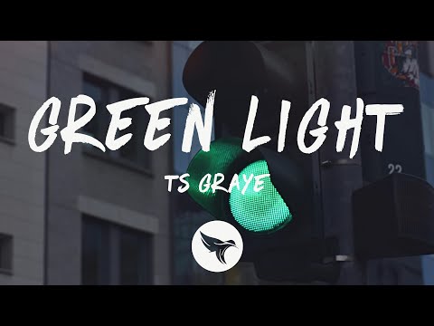 TS Graye - Green Light (Lyrics)