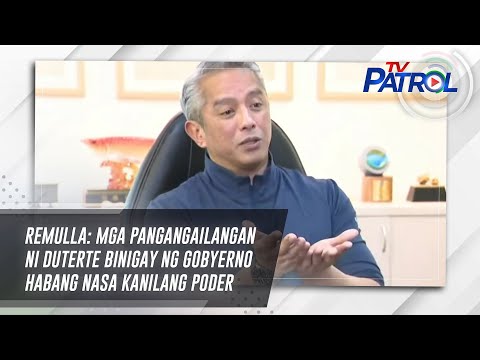 Remulla: Mga pangangailangan ni Duterte binigay ng gobyerno habang nasa kanilang poder | TV Patrol