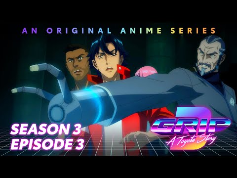 GRIP Anime Series, Season 3 Episode 3 | Shadows | Toyota