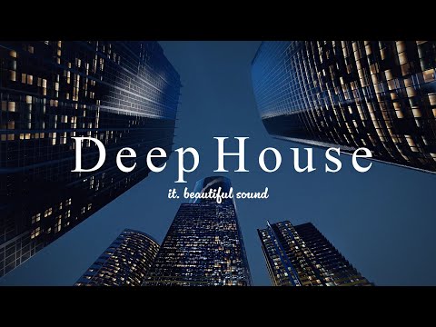 [ Music playlist ] Chill Deep House Mix with comfortable rhythms | Boosts your productivity/Chillout