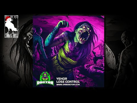 Yehor - Lose Control [DnB Doctor.]