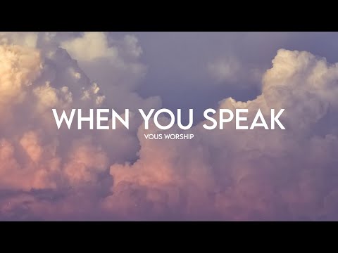 When You Speak — VOUS Worship (Lyrics)