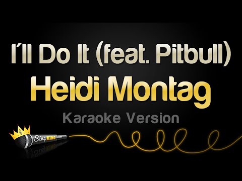 Heidi Montag, Pitbull - I'll Do It (feat. Pitbull) (Karaoke Version)