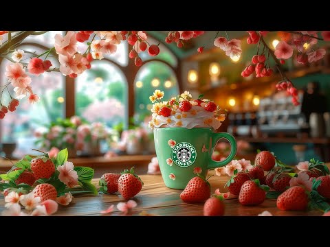 🍓甘い春の朝ジャズといちご（カフェbgm 広告なし）Indulge in Starbucks' Finest February Jazz Collection🏵️リラックスや集中時に聞きたいスタバの曲