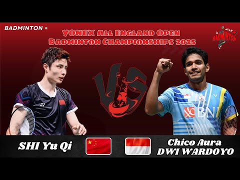 Shi Yu Qi (CHN) vs Chico Aura Dwi Wardoyo (INA) | R32 | All England Badminton 2025