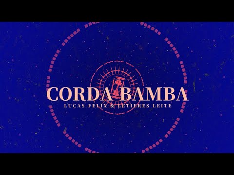 Lucas Felix e Letieres Leite - Corda Bamba (Clipe Oficial)