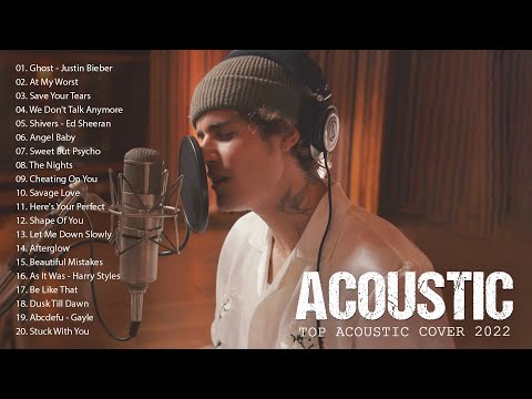 Acoustic Songs 2022 Cover - Acoustic Cover of Popular Songs - Soft Acoustic Love Songs