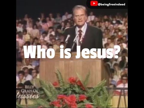 Billy Graham - Who Is Jesus?